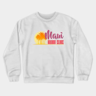 Life's a Beach: Maui, Hawaiian Islands Crewneck Sweatshirt